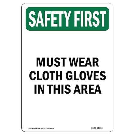 OSHA SAFETY FIRST Sign, Must Wear Cloth Gloves In This Area, 18in X 12in Aluminum